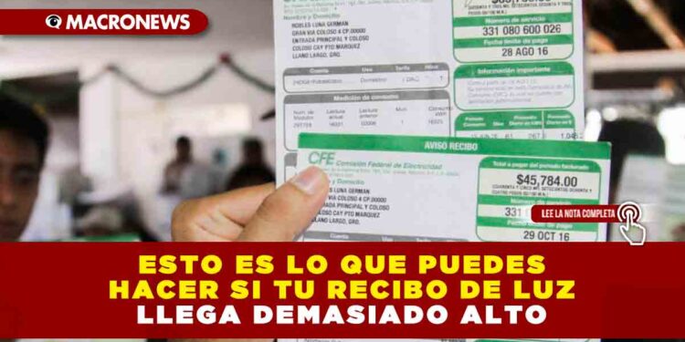 ESTO ES LO QUE PUEDES HACER SI TU RECIBO DE LUZ LLEGA DEMASIADO ALTO