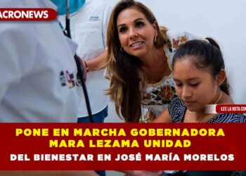 Pone en marcha Gobernadora Mara Lezama Unidad del Bienestar en José María Morelos