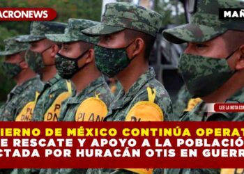Gobierno de México continúa operativo de rescate y apoyo a la población afectada por huracán Otis en Guerrero