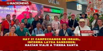 HAY 21 CAMPECHANOS EN ISRAEL, INFORMA LAYDA SANSORES; HACÍAN VIAJE A TIERRA SANTA