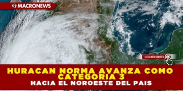 HURACAN NORMA AVANZA COMO CATEGORIA TRES HACIA EL NOROESTE DEL PAIS