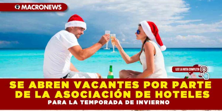 SE ABREN VACANTES POR PARTE DE LA ASOCIACIÓN DE HOTELES PARA LA TEMPORADA DE INVIERNO