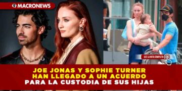 Joe Jonas y Sophie Turner han llegado a un acuerdo para la custodia de sus hijas