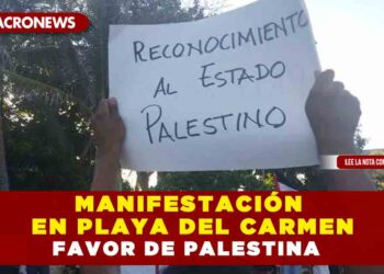 MANIFESTACIÓN EN PLAYA DEL CARMEN A FAVOR DE PALESTINA
