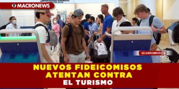 NUEVOS FIDEICOMISOS ATENTAN CONTRA EL TURISMO