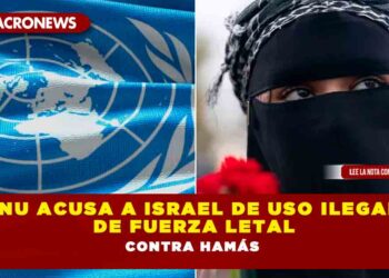 ONU acusa a Israel de uso ilegal de fuerza letal contra Hamás