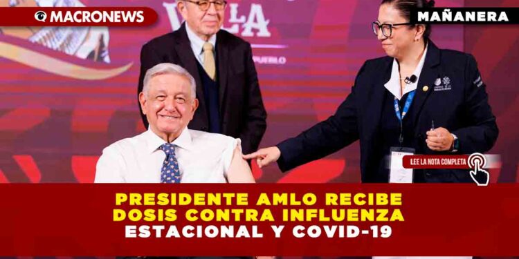 Presidente AMLO recibe dosis contra influenza estacional y COVID-19