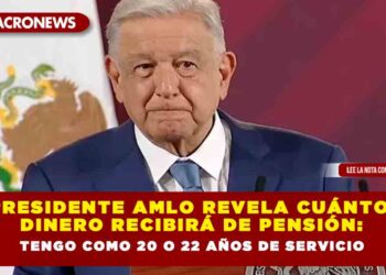 Presidente AMLO revela cuánto dinero recibirá de pensión: “Tengo como 20 o 22 años de servicio”