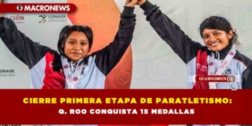 Cierre primera etapa de paratletismo: Q. Roo conquista 15 medallas