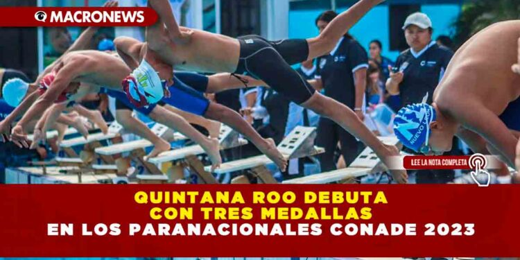 Quintana Roo debuta con tres medallas en los Paranacionales CONADE 2023