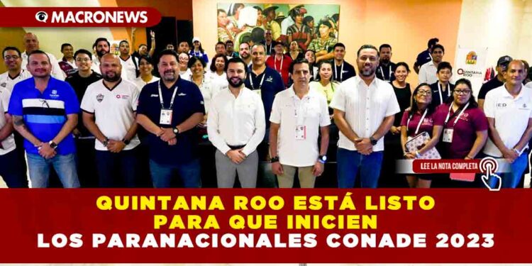 Quintana Roo está listo para que inicien los Paranacionales CONADE 2023