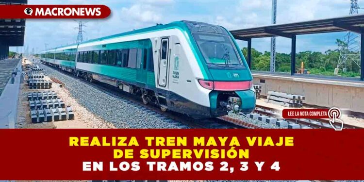 REALIZA TREN MAYA VIAJE DE SUPERVISIÓN EN LOS TRAMOS 2, 3 Y 4