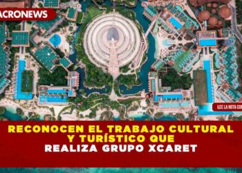 RECONOCEN EL TRABAJO CULTURAL Y TURÍSTICO QUE REALIZA GRUPO XCARET