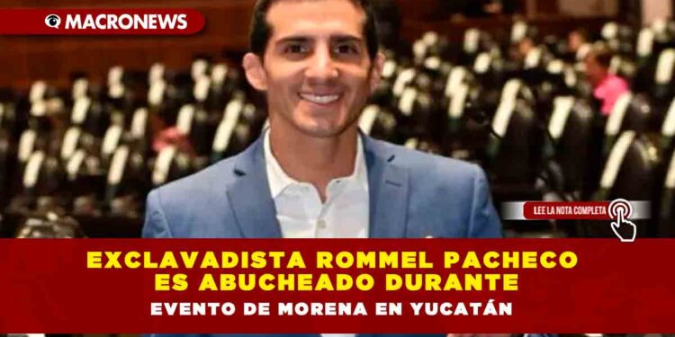 Exclavadista Rommel Pacheco es abucheado durante evento de Morena en Yucatán
