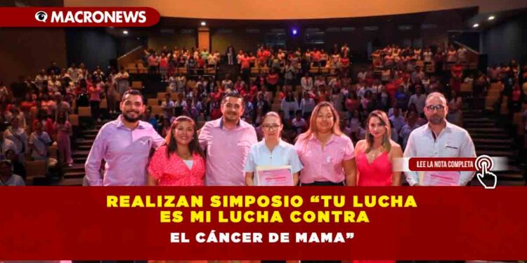 Realizan simposio “Tu lucha es mi lucha contra el cáncer de mama”
