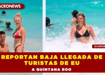 Reportan baja llegada de turistas de EU a Quintana Roo