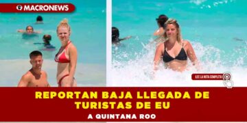 Reportan baja llegada de turistas de EU a Quintana Roo