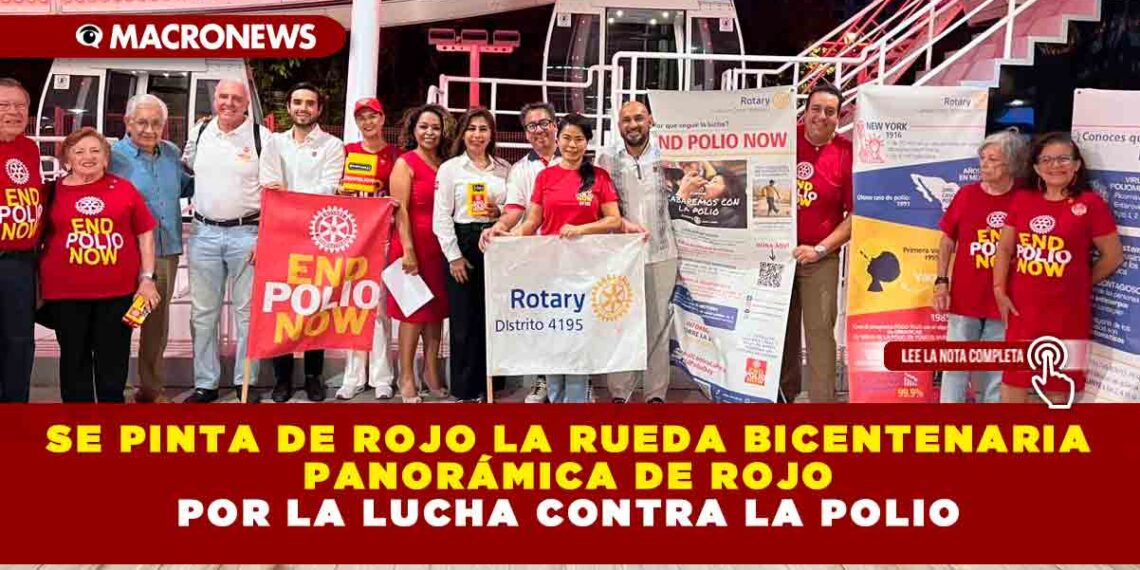 SE PINTA DE ROJO LA RUEDA BICENTENARIA PANORÁMICA DE ROJO POR LA LUCHA CONTRA LA POLIO