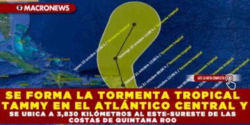 Se forma la tormenta tropical Tammy en el Atlántico Central y se ubica a 3,830 kilómetros al este-sureste de las costas de Quintana Roo