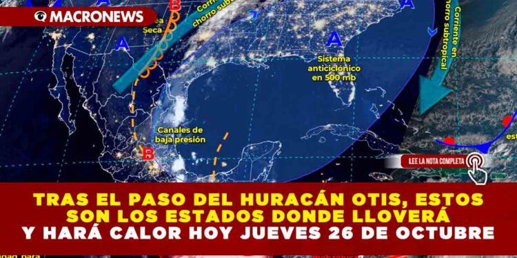 Tras el paso del Huracán Otis, estos son los estados donde lloverá y hará calor hoy jueves 26 de octubre