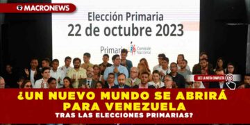 ¿UN NUEVO MUNDO SE ABRIRÁ PARA VENEZUELA TRAS LAS ELECCIONES PRIMARIAS?