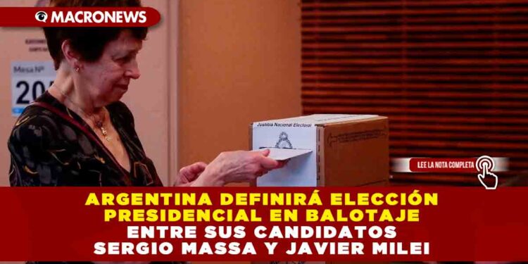 Argentina definirá elección presidencial en balotaje entre sus candidatos Sergio Massa y Javier Milei