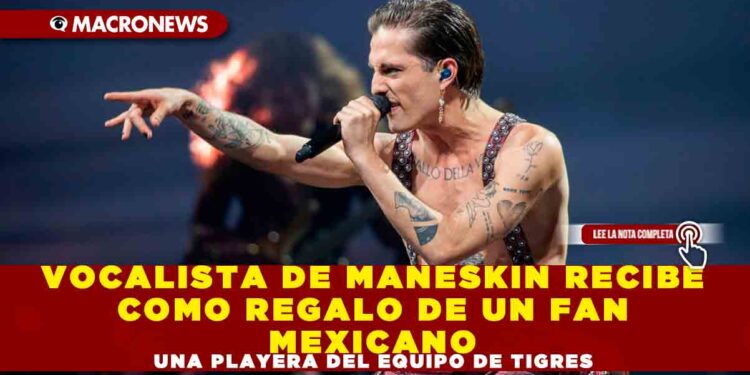 VOCALISTA DE MANESKIN RECIBE COMO REGALO DE UN FAN MEXICANO UNA PLAYERA DEL EQUIPO DE TIGRES