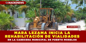 Mara Lezama inicia la rehabilitación de vialidades en la cabecera municipal de Puerto Morelos