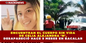 Encuentran el cuerpo sin vida de Celia Alejandra ‘N’, desapareció hace 5 meses en Bacalar