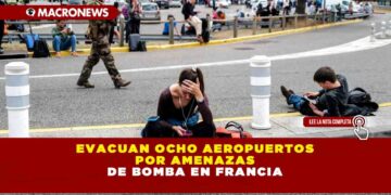 Evacuan ocho Aeropuertos por amenazas de bomba en Francia