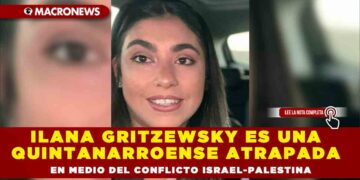 Ilana Gritzewsky es una Quintanarroense atrapada en medio del conflicto Israel-Palestina