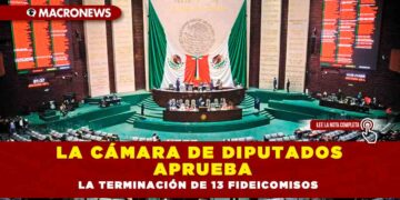 La Cámara de Diputados aprueba la terminación de 13 fideicomisos
