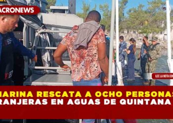 MARINA RESCATA A OCHO PERSONAS EXTRANJERAS EN AGUAS DE QUINTANA ROO