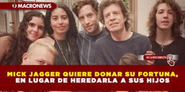 MICK JAGGER QUIERE DONAR SU FORTUNA, EN LUGAR DE HEREDARLA A SUS HIJOS