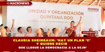 Claudia Sheinbaum: ‘hay un Plan ‘C’ y quiere decir que llegue la democracia a la SCJN’