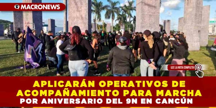 APLICARÁN OPERATIVOS DE ACOMPAÑAMIENTO PARA MARCHA DEL ANIVERSARIO  9N EN QUINTANA ROO