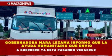 GOBERNADORA MARA LEZAMA INFORMO QUE LA AYUDA HUMANITARIA QUE ENVIO A GUERRERO YA ESTA PASANDO VERACRUZ