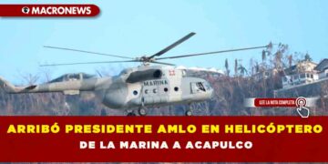 Arribó Presidente AMLO en helicóptero de la Marina a Acapulco