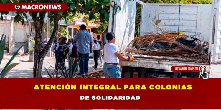 Atención integral para colonias de Solidaridad
