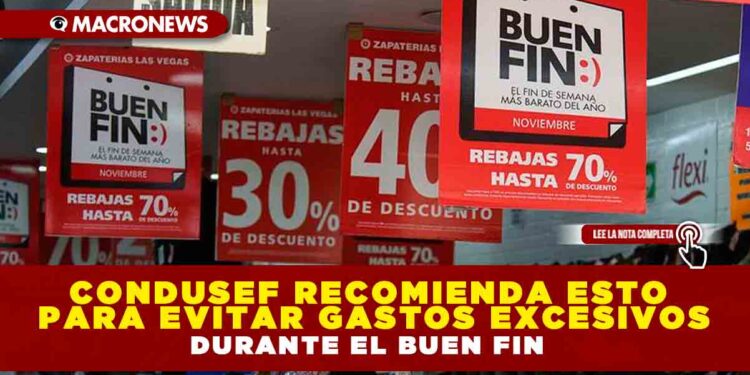 CONDUSEF RECOMIENDA ESTO PARA EVITAR GASTOS EXCESIVOS DURANTE EL BUEN FIN