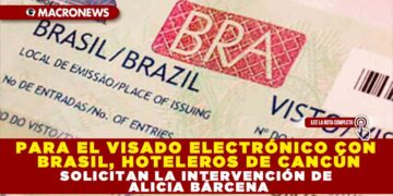 PARA EL VISADO ELECTRÓNICO CON BRASIL, HOTELEROS DE CANCÚN SOLICITAN LA INTERVENCIÓN DE ALICIA BÁRCENA