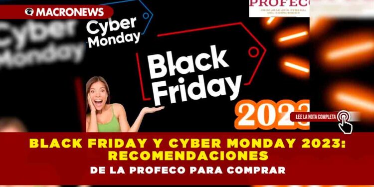 Black Friday y Cyber Monday 2023: Recomendaciones de la Profeco para comprar