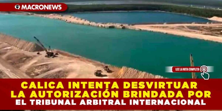 CALICA INTENTA DESVIRTUAR LA AUTORIZACIÓN BRINDADA POR EL TRIBUNAL ARBITRAL INTERNACIONAL