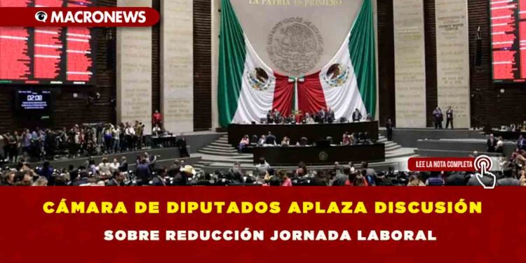 Cámara de Diputados aplaza discusión sobre reducción jornada laboral