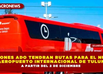 CAMIONES ADO TENDRAN RUTAS PARA EL NUEVO AEROPUERTO INTERNACIONAL DE TULUM A PARTIR DEL 2 DE DICIEMBRE