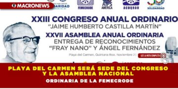Playa del Carmen será sede del Congreso y la Asamblea Nacional Ordinaria de la FEMECRODE