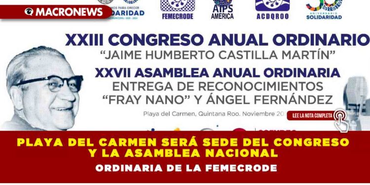 Playa del Carmen será sede del Congreso y la Asamblea Nacional Ordinaria de la FEMECRODE