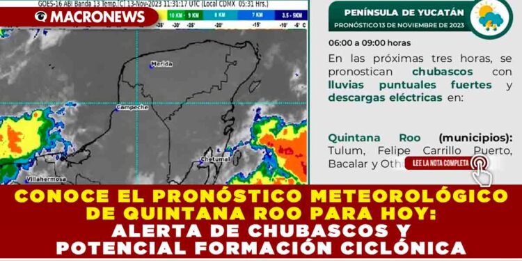 Conoce el pronóstico Meteorológico de Quintana Roo para hoy: Alerta de Chubascos y Potencial Formación Ciclónica
