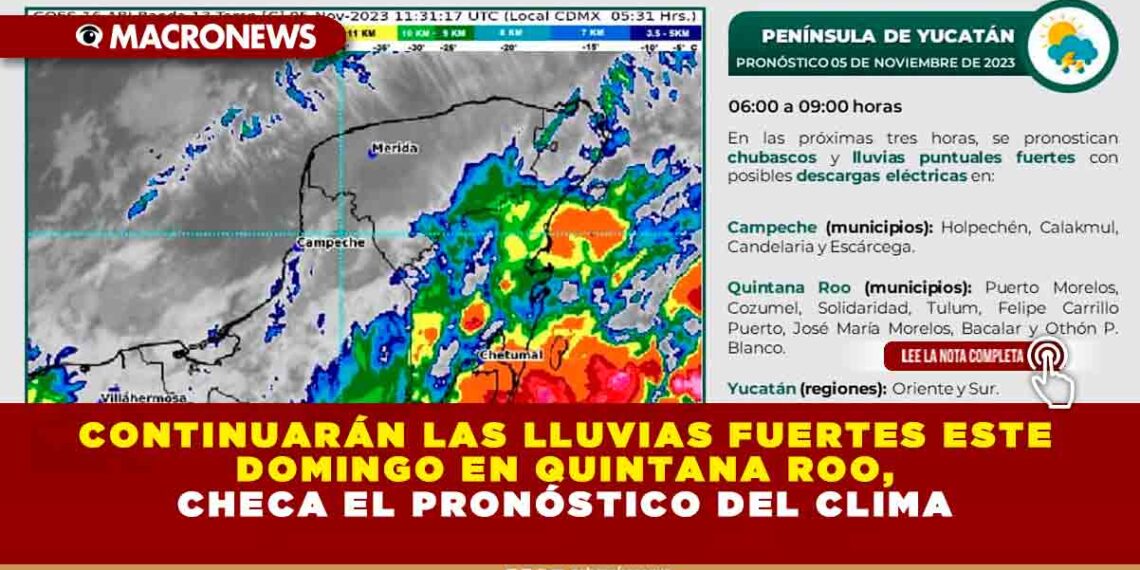 CONTINUARÁN LAS LLUVIAS FUERTES ESTE DOMINGO EN QUINTANA ROO, CHECA EL PRONÓSTICO DEL CLIMA