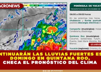 CONTINUARÁN LAS LLUVIAS FUERTES ESTE DOMINGO EN QUINTANA ROO, CHECA EL PRONÓSTICO DEL CLIMA
